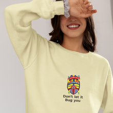 Load image into Gallery viewer, Don&#39;t let it bug you 🐞 - Embroidered UNISEX CREWNECK SWEATSHIRT
