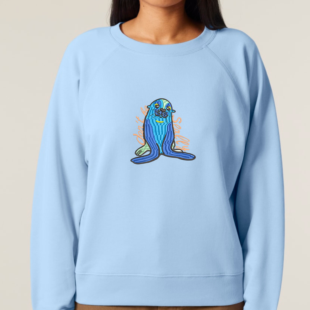 Seal - Don't be seally - The women's crew neck sweatshirt