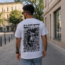 Load image into Gallery viewer, It's Owl Good. Hoo. 🦉 – Printed Unisex T-Shirt
