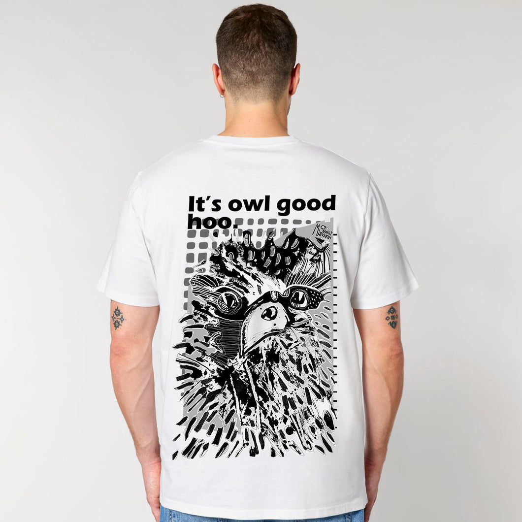 It's owl good. Hoo. -  Printed unisex T-shirt